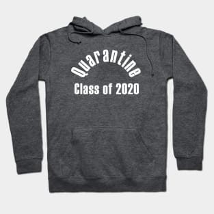 Quarantine Class of 2020 Hoodie